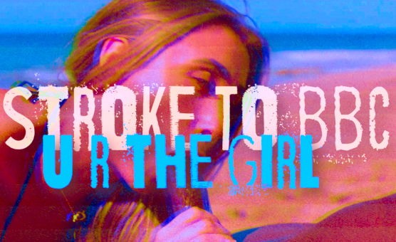 Stroke To BBC U R the Girl