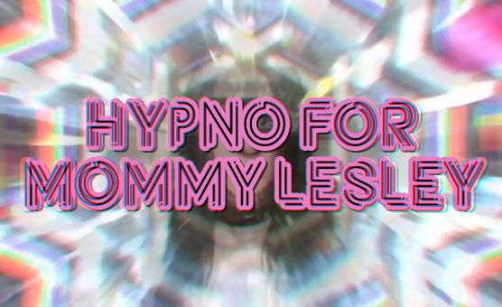 Hypno For Mommy Lesley