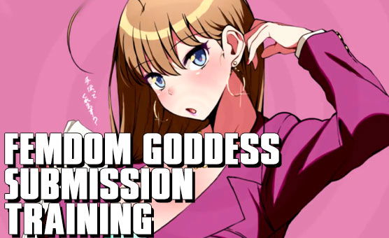 Femdom Goddess Submission Training