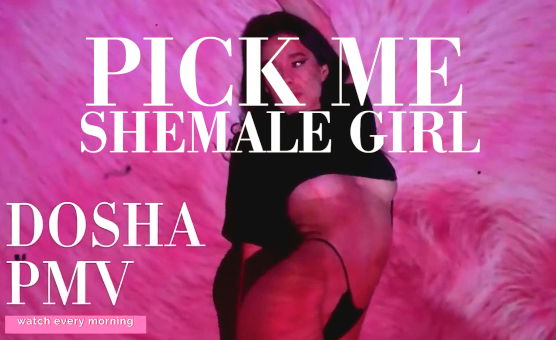 Pick Me - Shemale Girl