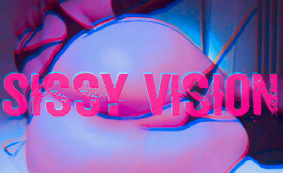 Sissy Vision