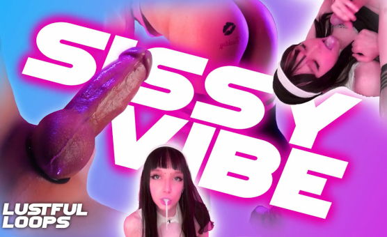 Sissy Vibe - Lustful Loops