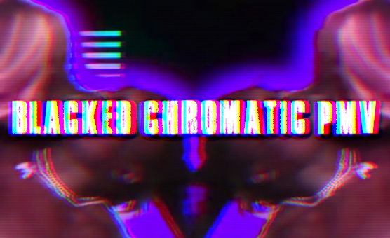 Blacked Chromatic PMV