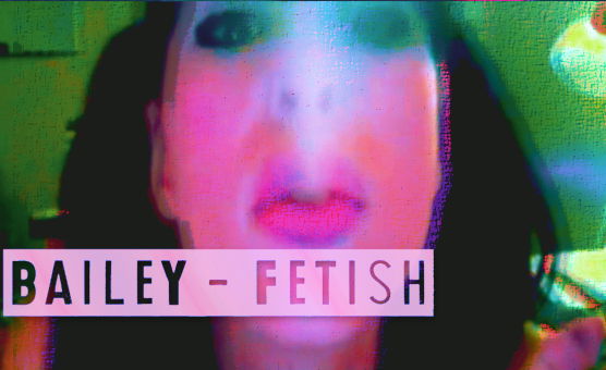 Bailey - Fetish