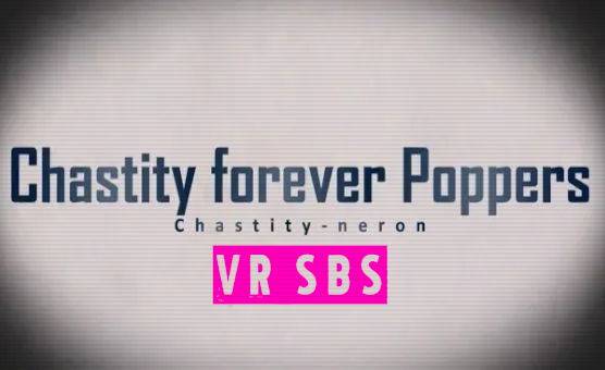 VR SBS - Chastity Forever Poppers