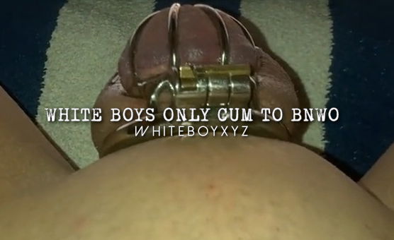 White Boys Only Cum To BNWO