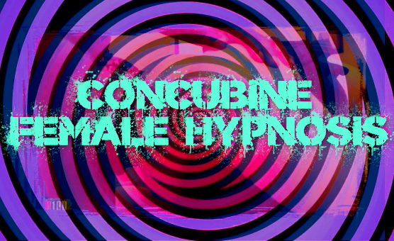 Concubine - Female Hypnosis