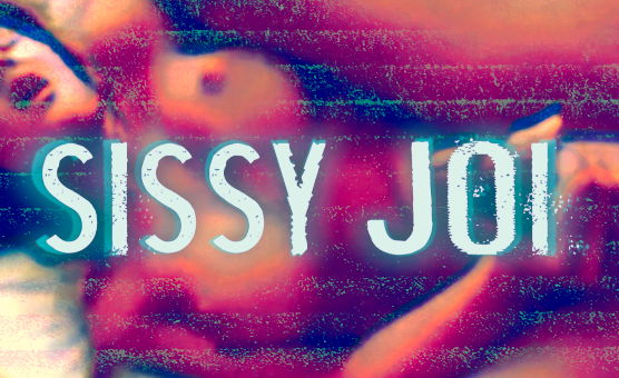 Sissy JOI
