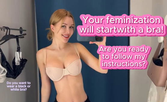 Your Feminization Will Start With A Bra
