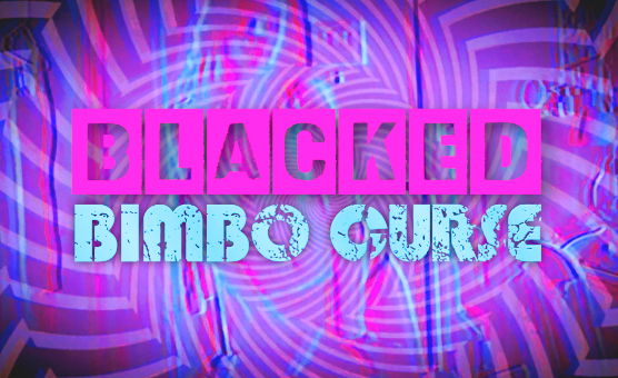 Blacked Bimbo Curse