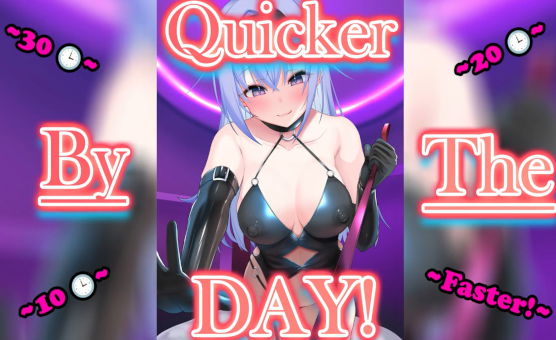 Quicker By The Day - Voiced