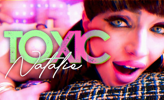 Toxic - Natalie