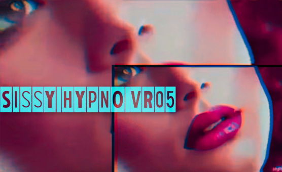 Sissy Hypno VR05