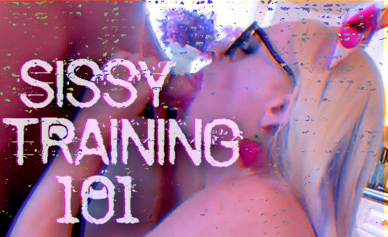 Sissy Training 101