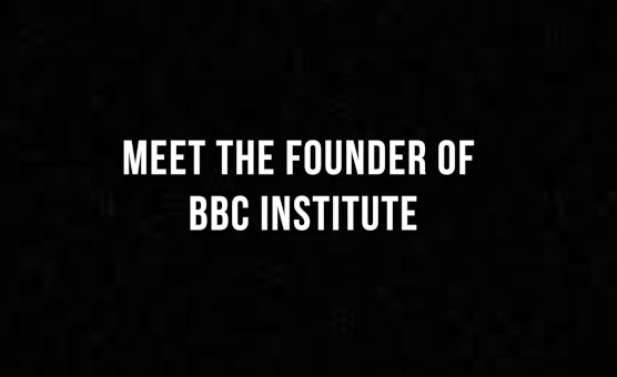 Meet The Founder Of BBC Institute