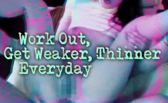 Work Out Get Weaker Thinner Everyday - Turkish