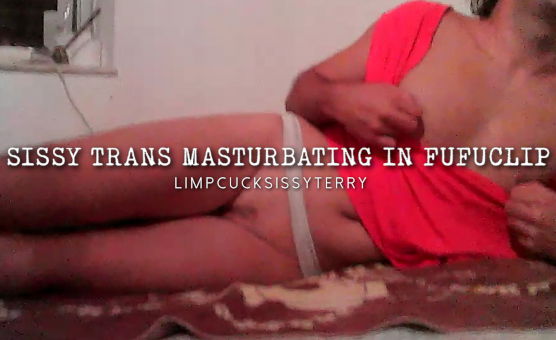 Sissy Trans Masturbating In Fufuclip