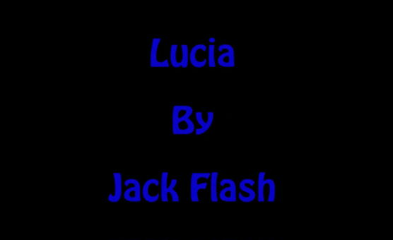 Lucia By Jack Flash