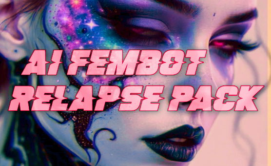AI Fembot Relapse Pack
