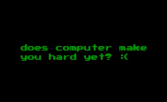 Does Computer Make You Hard Yet