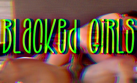 Blacked Girls
