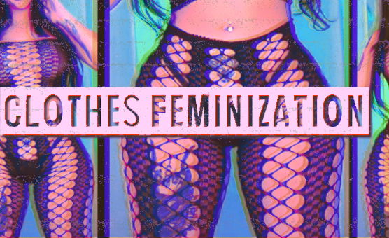 Clothes Feminization