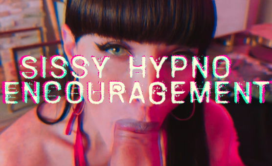 Sissy Hypno Encouragement