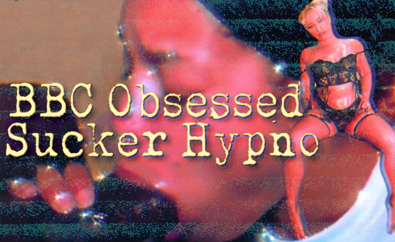 BBC Obsessed Sucker Hypno