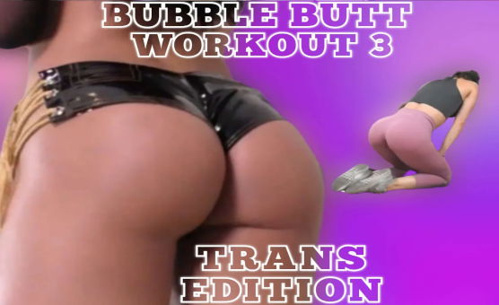 Bubble Butt Workout 3 - Trans Edition