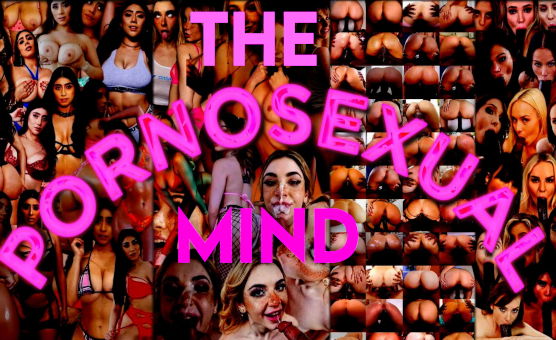 The Pornosexual Mind
