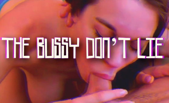 The Bussy Dont Lie - PMV