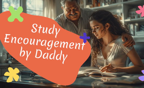 Study Encouragement By Daddy