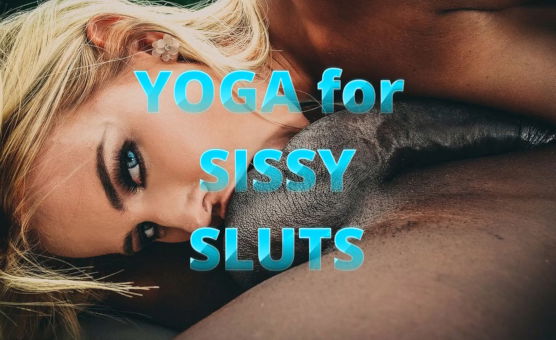 Yoga For Sissy Sluts