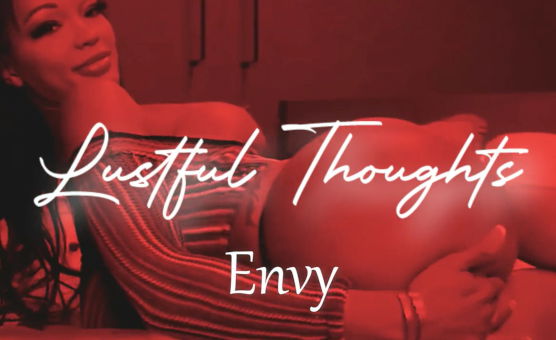 Lustful Thoughts - Envy
