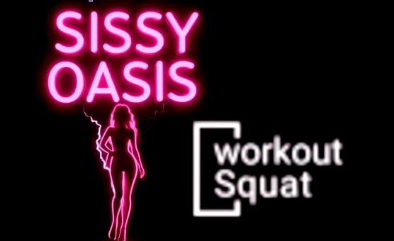 Sissy Oasis - Workout Squat