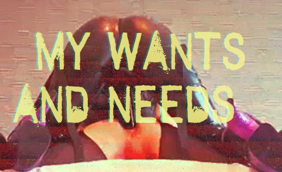 My Wants And Needs