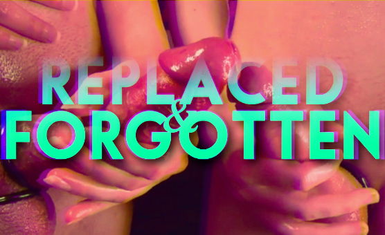 Replaced And Forgotten