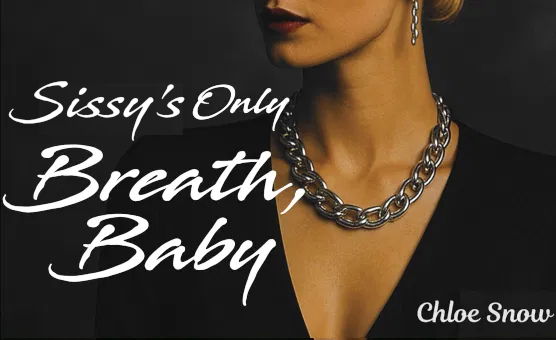 Sissy's Only - Breath Baby
