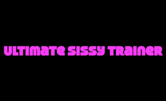 Ultimate Sissy Trainer
