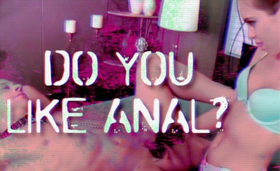 Do You Like Anal