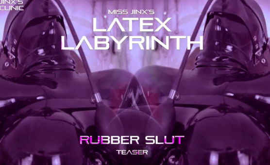 Latex Labyrinth - Rubber Slut