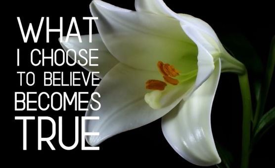 What I Choose to Believe Come True