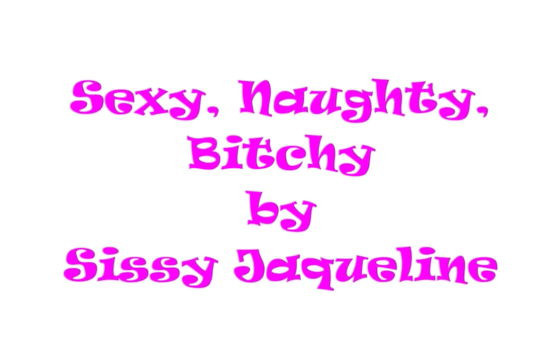 Sexy Naughty Bitchy