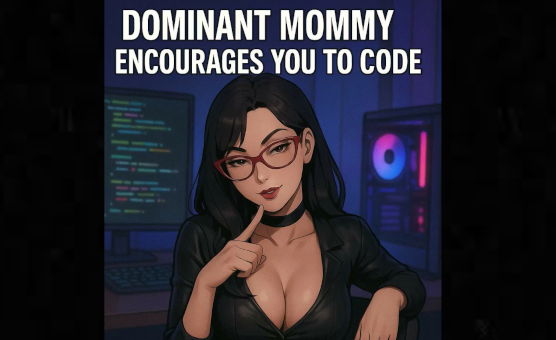 Dominant Mommy Encourages You To Code - ASMR
