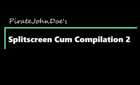 Splitscreen Cum Compilation 2 - By PirateJohnDoe