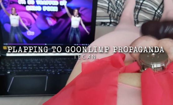 Plapping To Goonlimp Propaganda
