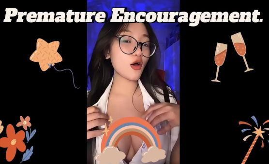 Premature Encouragement JOI