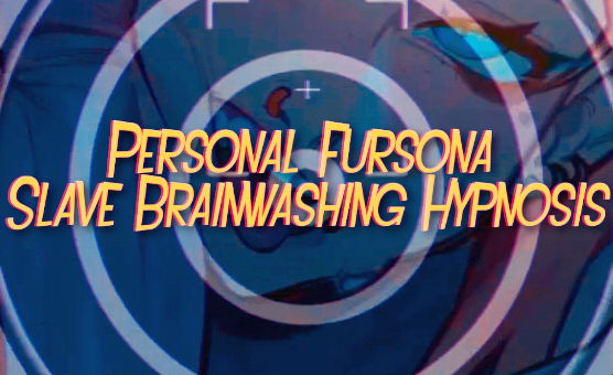 Personal Fursona Slave Brainwashing Hypnosis