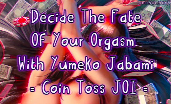 Decide The Fate Of Your Orgasm With Yumeko Jabami - Coin Toss JOI