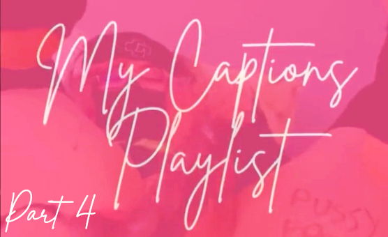My Captions Playlist Part 4 - Sissy Captions